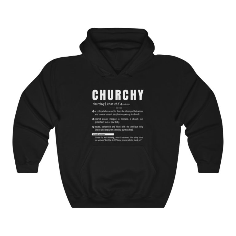 Definition of Churchy Hoodie | Churchy Gear